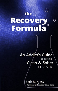 The Recovery Formula: An Addict's Guide to Getting Clean and Sober Forever